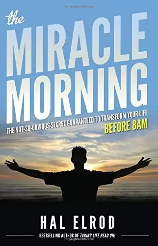 The Miracle Morning
: The Not-So-Obvious Secret Guaranteed to Transform Your Life