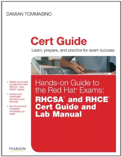 Hands-on Guide to the Red Hat® Exams: RHCSA™ and RHCE® Cert Guide and Lab Manual