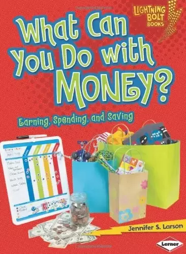 What Can You Do with Money?: Earning, Spending, and Saving