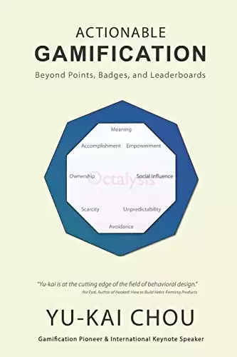 Actionable Gamification: Beyond Points, Badges and Leaderboards