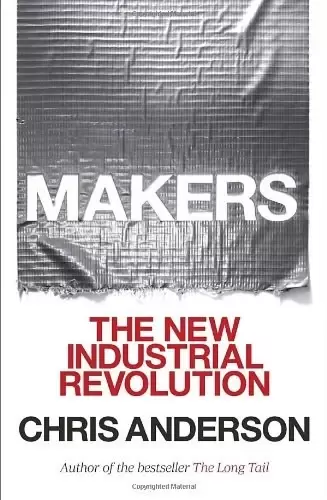 Makers
: The New Industrial Revolution