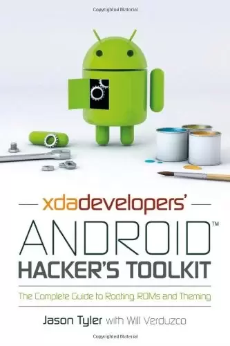 XDA Developers’ Android Hacker’s Toolkit, 2nd Edition