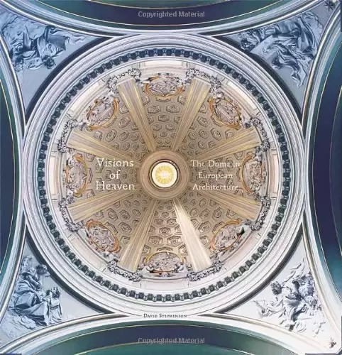 Visions of Heaven
: The Dome in European Architecture