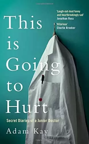 This is Going to Hurt
: Secret Diaries of a Junior Doctor - The Sunday Times Bestseller
