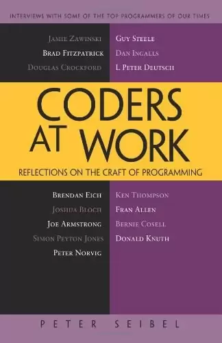 Coders at Work
: Reflections on the Craft of Programming