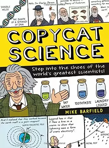 Copycat Science: Step into the shoes of the world’s greatest scientists!