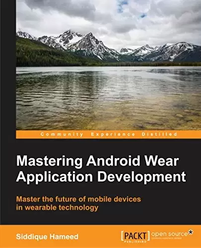 Mastering Android Wear Application Development