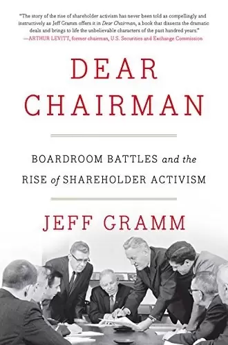 Dear Chairman
: Boardroom Battles and the Rise of Shareholder Activism