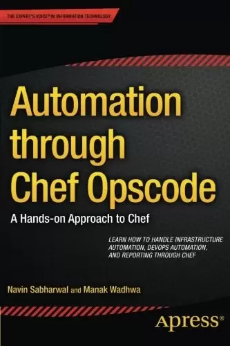 Automation through Chef Opscode: A Hands-on Approach to Chef