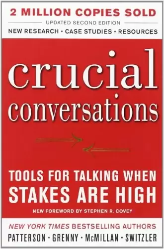 Crucial Conversations
: Tools for Talking When Stakes are High