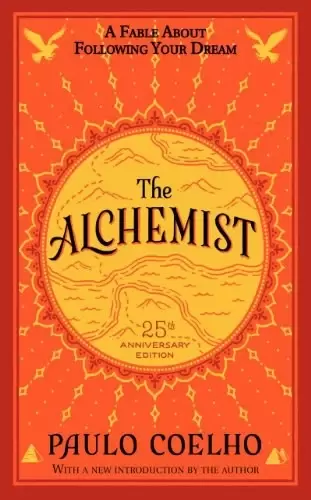 The Alchemist 25th Anniversary
: A Fable About Following Your Dream