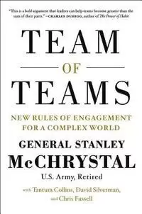 Team of Teams
: New Rules of Engagement for a Complex World