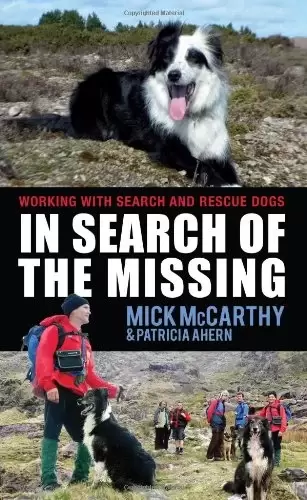 In Search of the Missing: Working with Search and Rescue Dogs