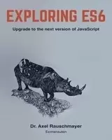 Exploring ES6: Upgrade to the next version of JavaScript