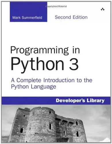 Programming in Python 3: A Complete Introduction to the Python Language, 2nd Edition