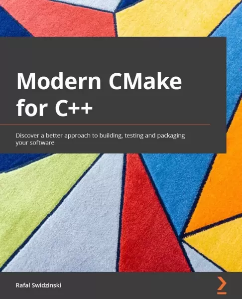 Modern CMake for C++: Discover a better approach to building, testing and packaging your software
: Discover a better approach to building, testing and packaging your software