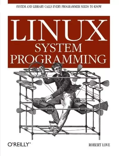 Linux System Programming
: Talking Directly to the Kernel and C Library