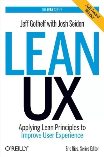 Lean UX
: Applying Lean Principles to Improve User Experience