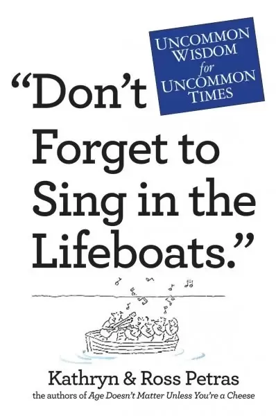Don't Forget to Sing in the Lifeboats
