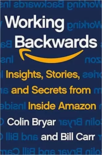 Working Backwards
: Insights, Stories, and Secrets from Inside Amazon