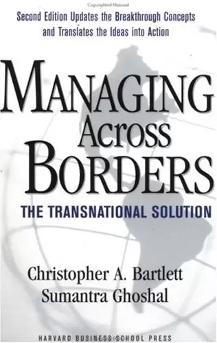 Managing Across Borders
: The Transnational Solution