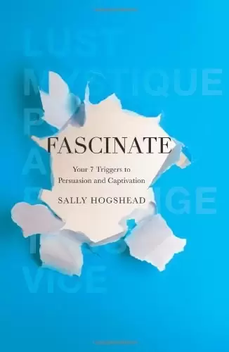 Fascinate
: Your 7 Triggers to Persuasion and Captivation