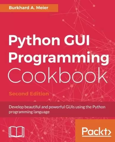 Python GUI Programming Cookbook, 2nd Edition