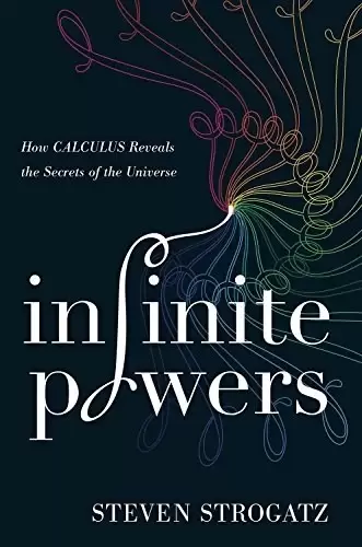 Infinite Powers
: How Calculus Reveals the Secrets of the Universe