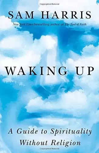 Waking Up
: A Guide to Spirituality Without Religion