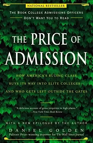 The Price of Admission
: How America's Ruling Class Buys Its Way Into Elite Colleges--And Who Gets Left Outside the Gates
