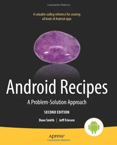 Android Recipes: A Problem-Solution Approach, 2nd Edition