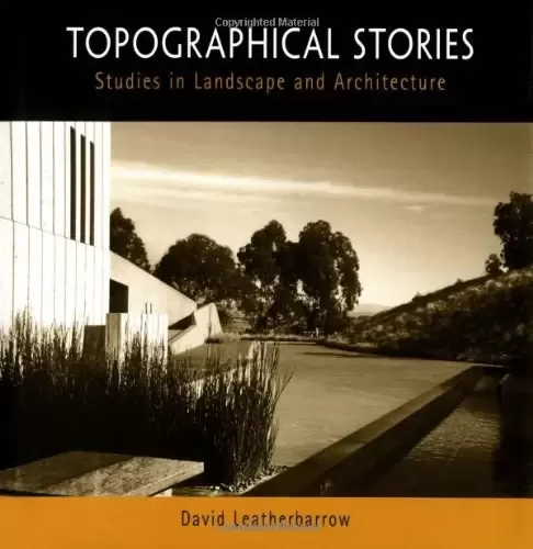 Topographical Stories
: Studies in Landscape and Architecture