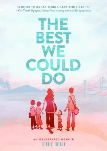 The Best We Could Do
: An Illustrated Memoir