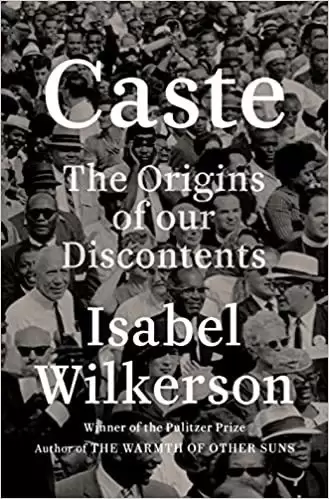 Caste
: The Origins of Our Discontents