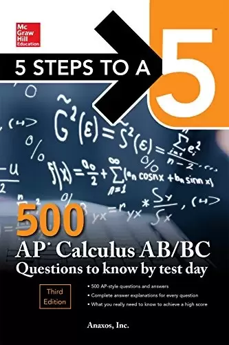 5 Steps to a 5 500 AP Calculus AB/BC Questions to Know by Test Day, 3rd Edition