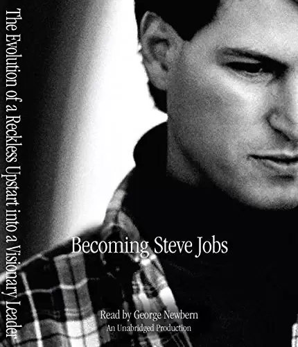 Becoming Steve Jobs
: The Evolution of a Reckless Upstart Into a Visionary Leader