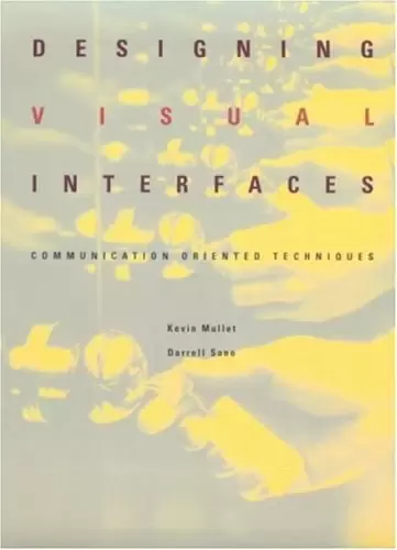 Designing Visual Interfaces
: Communication Oriented Techniques