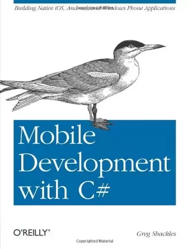 Mobile Development with C#: Building Native iOS, Android, and Windows Phone Applications