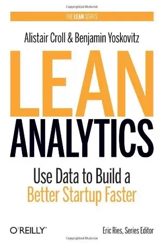 Lean Analytics
: Use Data to Build a Better Startup Faster