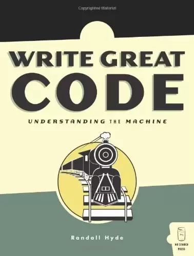 Write Great Code
: Volume 1: Understanding the Machine