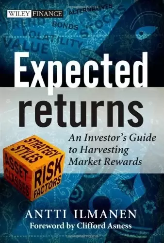 Expected Returns
: An Investor's Guide to Harvesting Market Rewards
