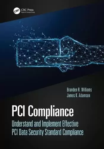 PCI Compliance: Understand and Implement Effective PCI Data Security Standard Compliance, 5th Edition
