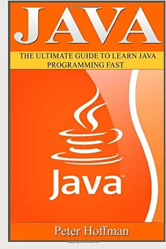 Java: The Ultimate Guide to Learn Java and Python Programming