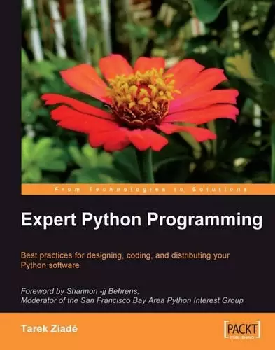 Expert Python Programming
: Best practices for designing, coding, and distributing your Python software
