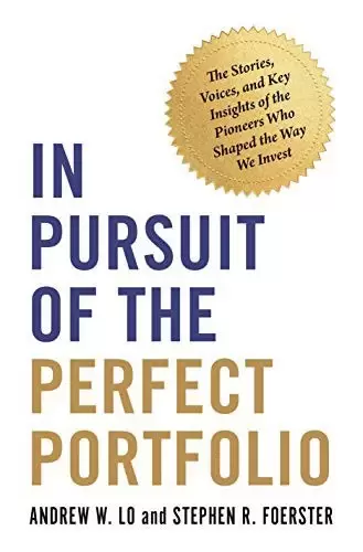 In Pursuit of the Perfect Portfolio
: The Stories, Voices, and Key Insights of the Pioneers Who Shaped the Way We Invest Hardcover