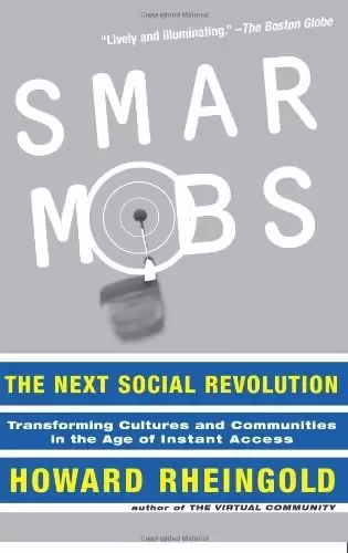 Smart Mobs
: The Next Social Revolution