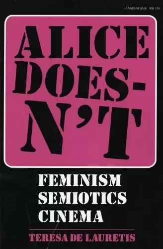 Alice Doesn't
: Feminism, Semiotics, Cinema