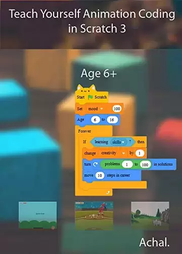 Teach Yourself Animation Coding in Scratch 3: Programming for Kids and Beginners