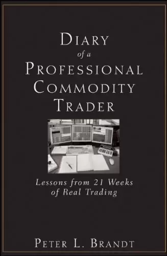 Diary of a Professional Commodity Trader
: Lessons from 21 Weeks of Real Trading
