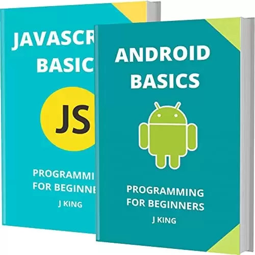 Android And Javascript Basics: Programming For Beginners